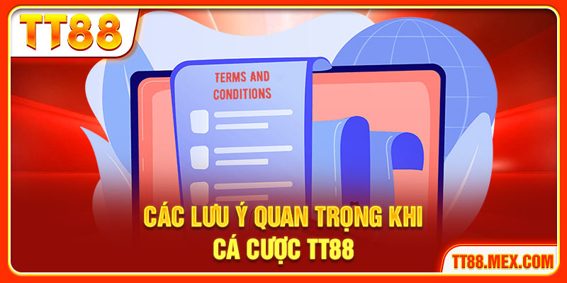 Các lưu ý quan trọng khi cá cược TT88