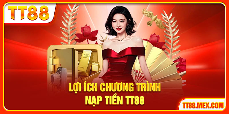 Lợi ích chương trình nạp tiền TT88