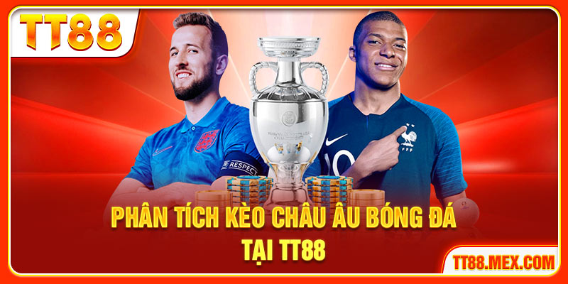 Phân tích kèo Châu Âu bóng đá tại TT88